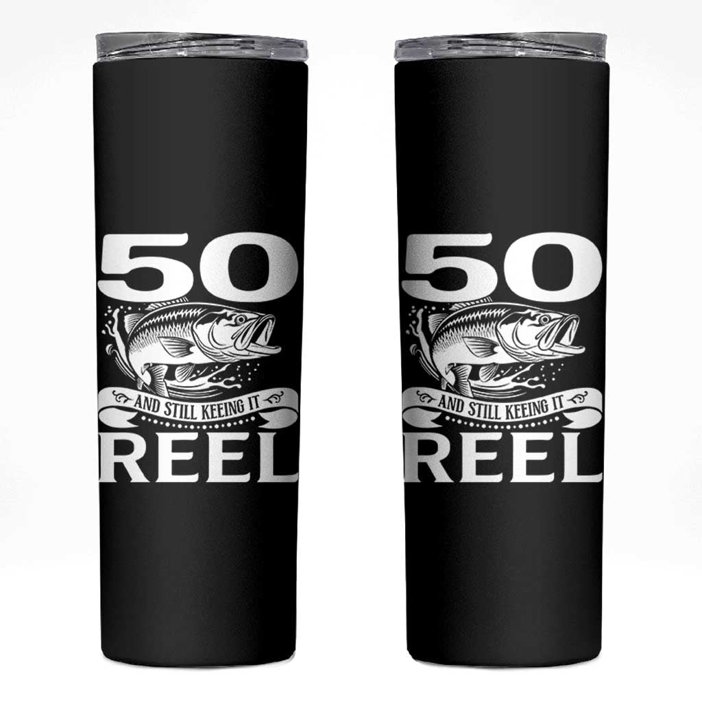Still Keeping It Reel At 50 Skinny Tumbler Fisherman Birthday Gift