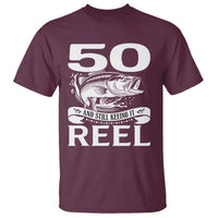 Still Keeping It Reel At 50 T Shirt Fisherman Birthday Gift