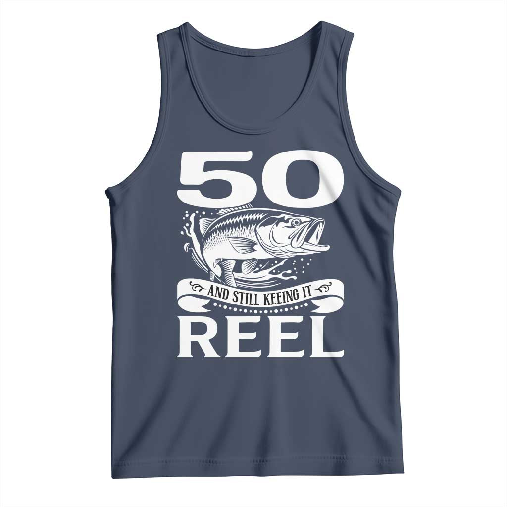 Still Keeping It Reel At 50 Tank Top Fisherman Birthday Gift