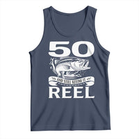Still Keeping It Reel At 50 Tank Top Fisherman Birthday Gift