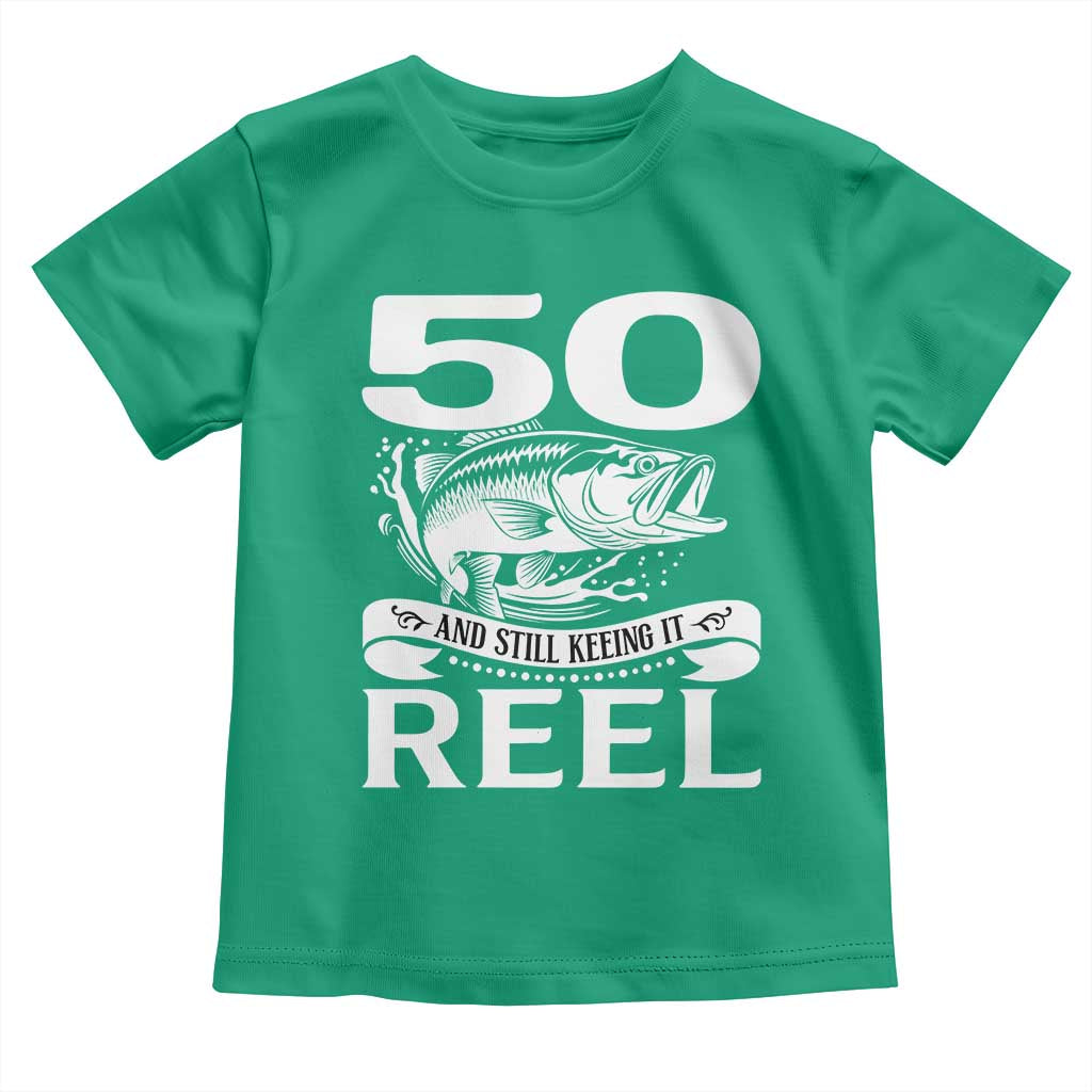 Still Keeping It Reel At 50 Toddler T Shirt Fisherman Birthday Gift