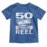 Still Keeping It Reel At 50 Toddler T Shirt Fisherman Birthday Gift