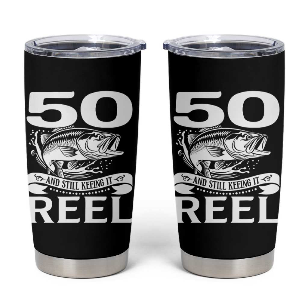 Still Keeping It Reel At 50 Tumbler Cup Fisherman Birthday Gift