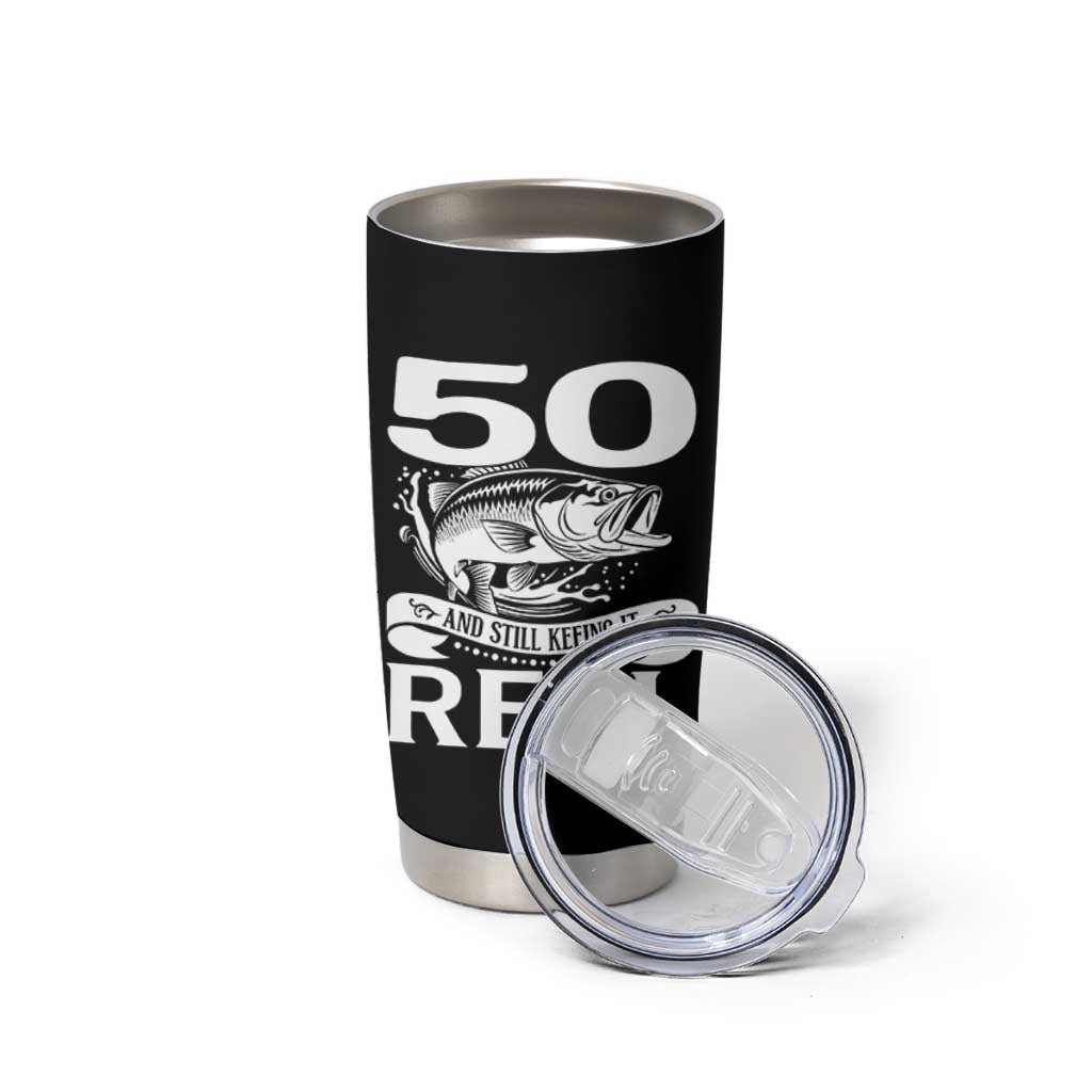 Still Keeping It Reel At 50 Tumbler Cup Fisherman Birthday Gift