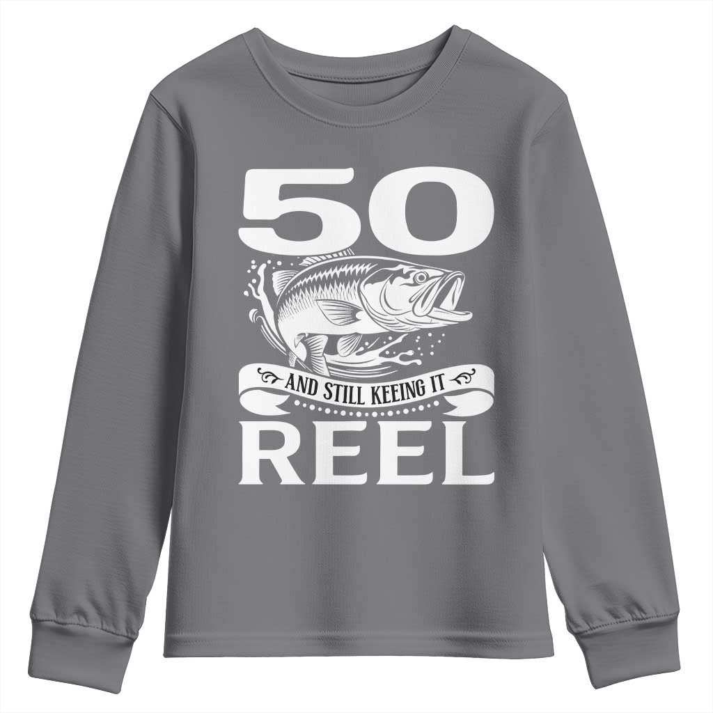 Still Keeping It Reel At 50 Youth Sweatshirt Fisherman Birthday Gift