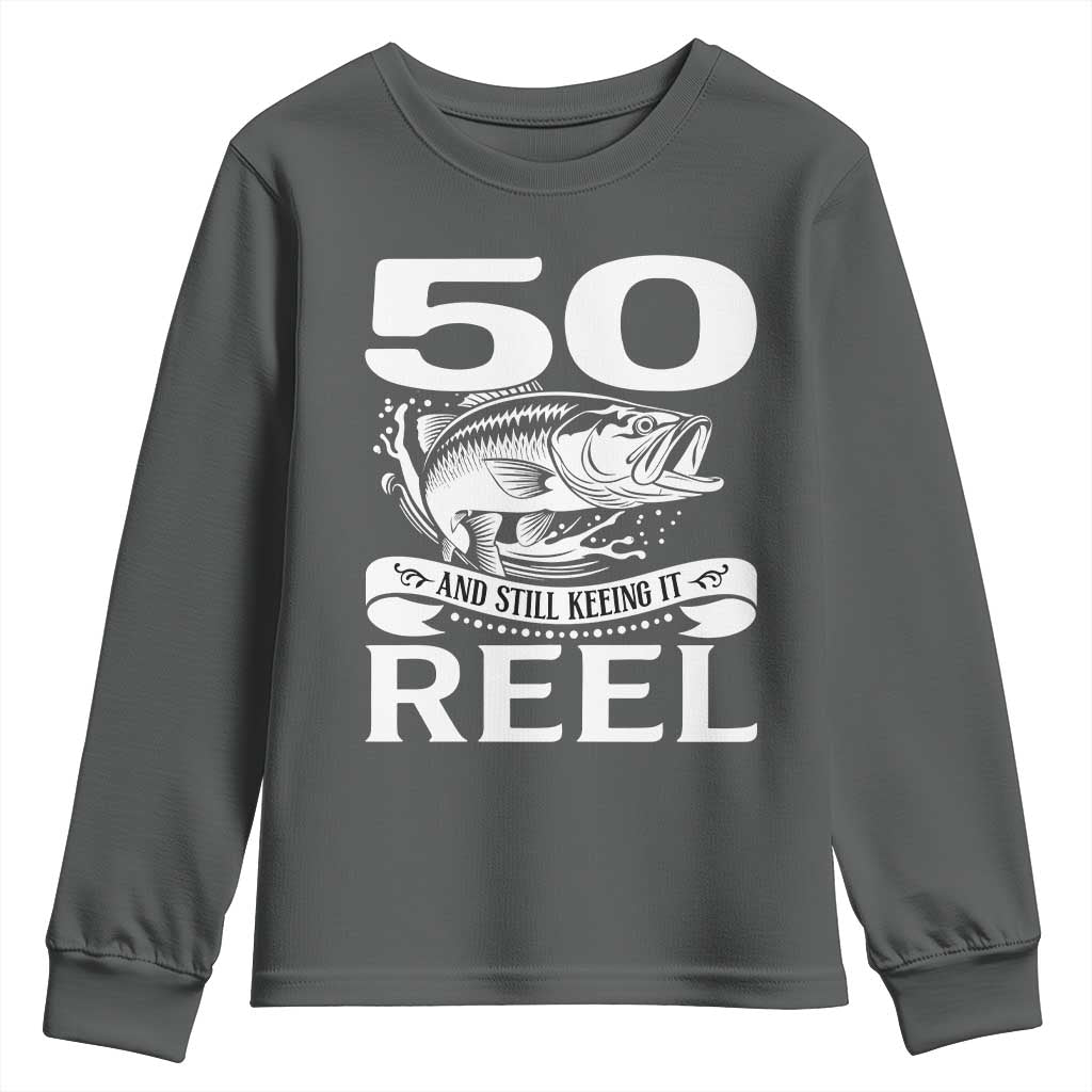 Still Keeping It Reel At 50 Youth Sweatshirt Fisherman Birthday Gift
