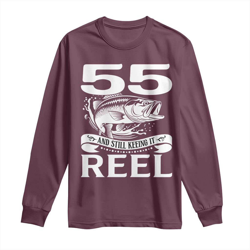 Still Keeping It Reel At 55 Long Sleeve Shirt Fisherman Birthday Gift