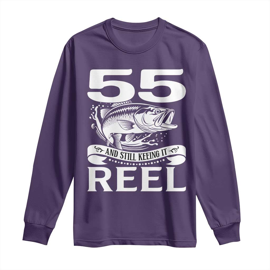 Still Keeping It Reel At 55 Long Sleeve Shirt Fisherman Birthday Gift