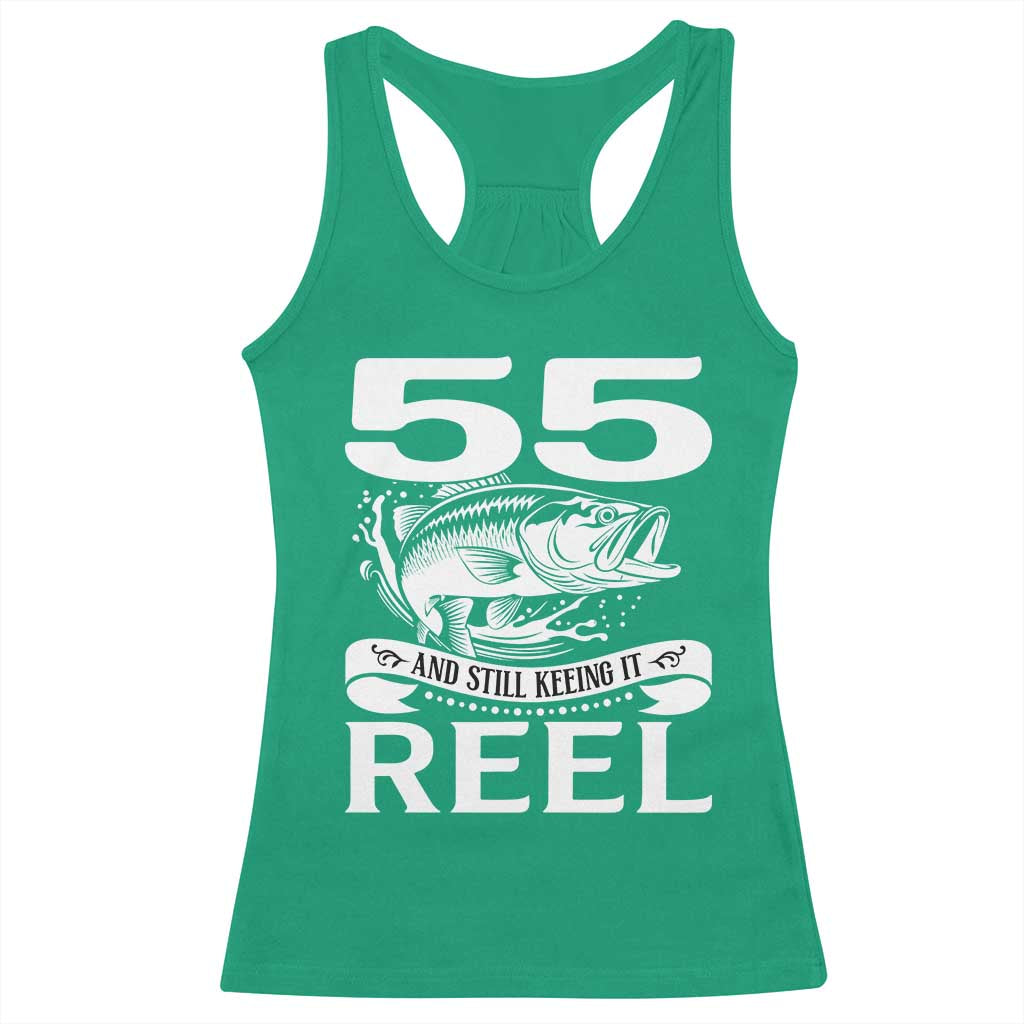 Still Keeping It Reel At 55 Racerback Tank Top Fisherman Birthday Gift