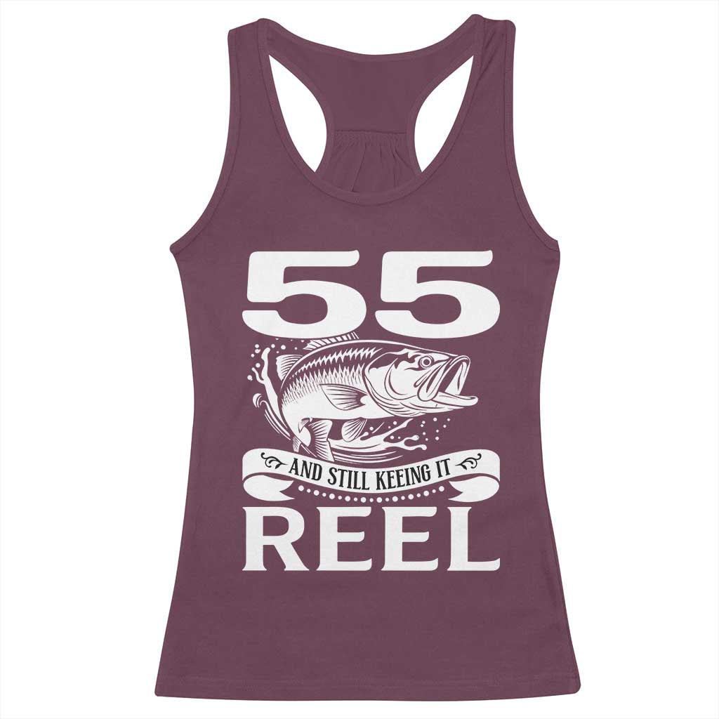 Still Keeping It Reel At 55 Racerback Tank Top Fisherman Birthday Gift