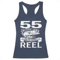 Still Keeping It Reel At 55 Racerback Tank Top Fisherman Birthday Gift