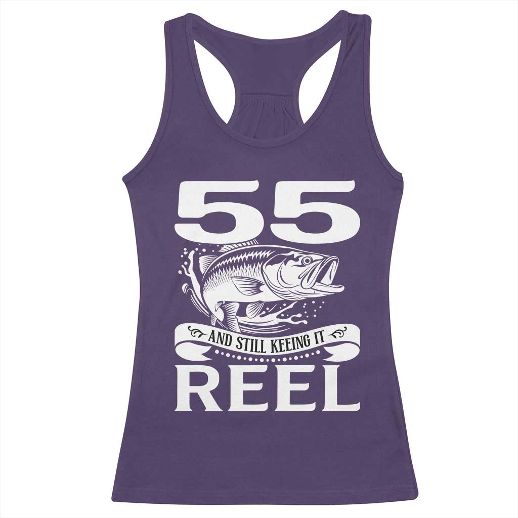 Still Keeping It Reel At 55 Racerback Tank Top Fisherman Birthday Gift