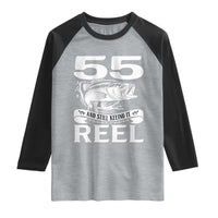 Still Keeping It Reel At 55 Raglan Shirt Fisherman Birthday Gift