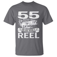 Still Keeping It Reel At 55 T Shirt Fisherman Birthday Gift