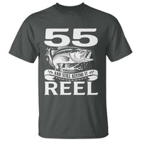 Still Keeping It Reel At 55 T Shirt Fisherman Birthday Gift