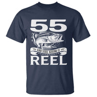 Still Keeping It Reel At 55 T Shirt Fisherman Birthday Gift