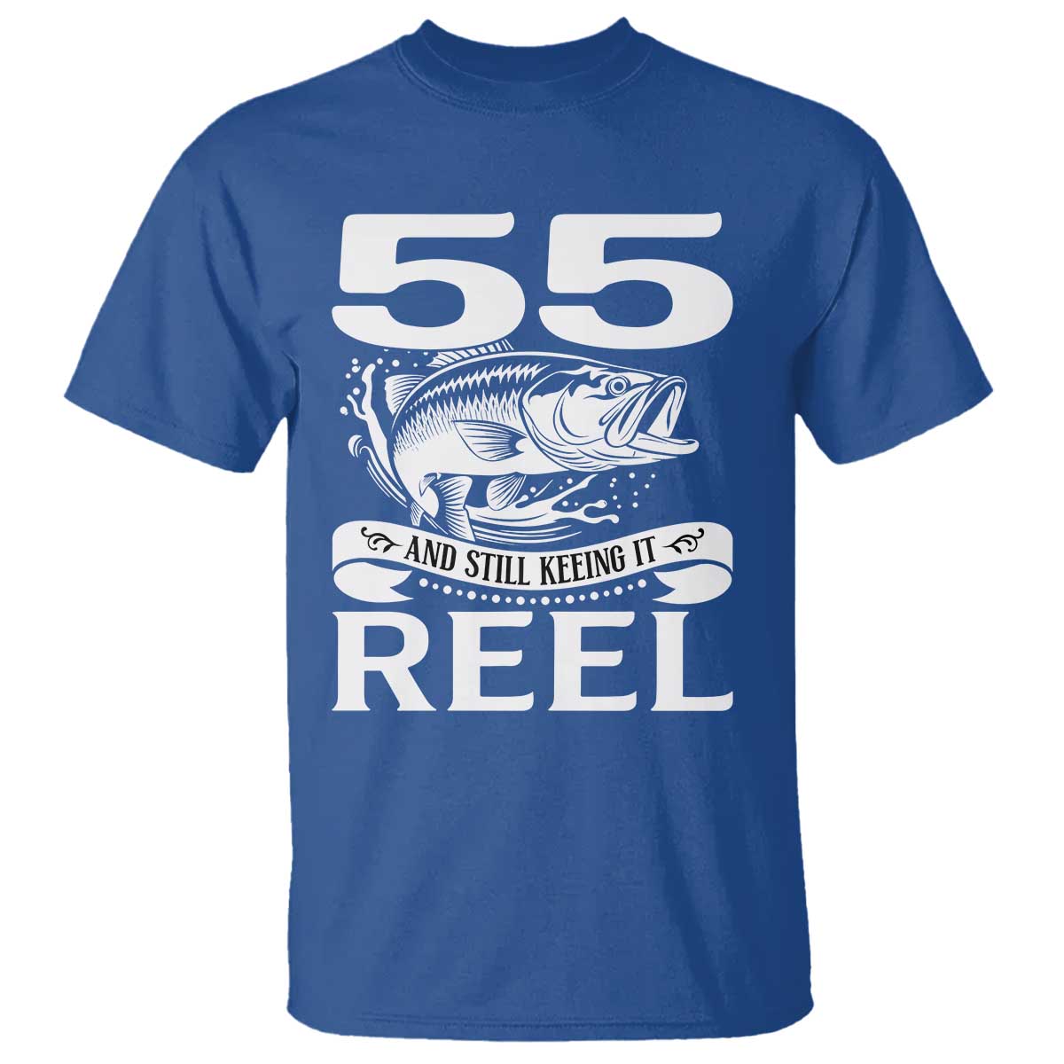 Still Keeping It Reel At 55 T Shirt Fisherman Birthday Gift