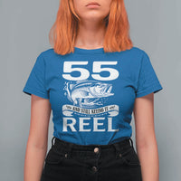 Still Keeping It Reel At 55 T Shirt For Women Fisherman Birthday Gift