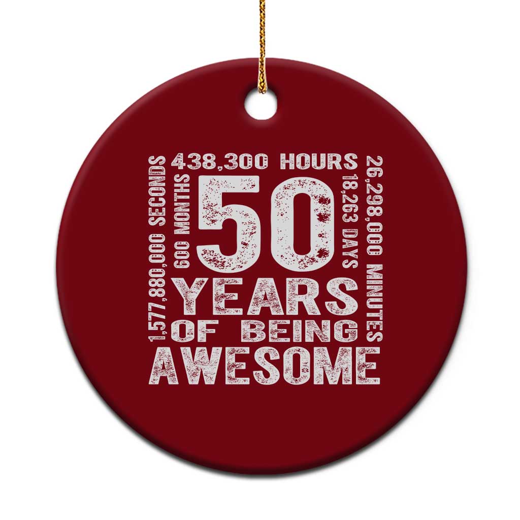 Funny 50th Birthday Gift Ceramic Ornament 50 Years Of Being Awesome