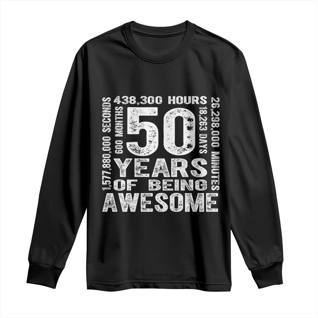 Funny 50th Birthday Gift Long Sleeve Shirt 50 Years Of Being Awesome