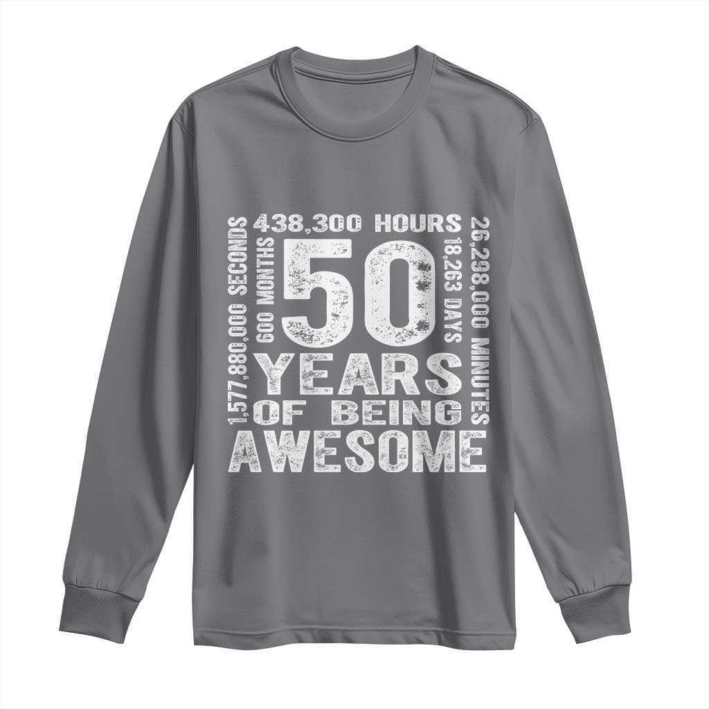 Funny 50th Birthday Gift Long Sleeve Shirt 50 Years Of Being Awesome