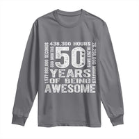 Funny 50th Birthday Gift Long Sleeve Shirt 50 Years Of Being Awesome
