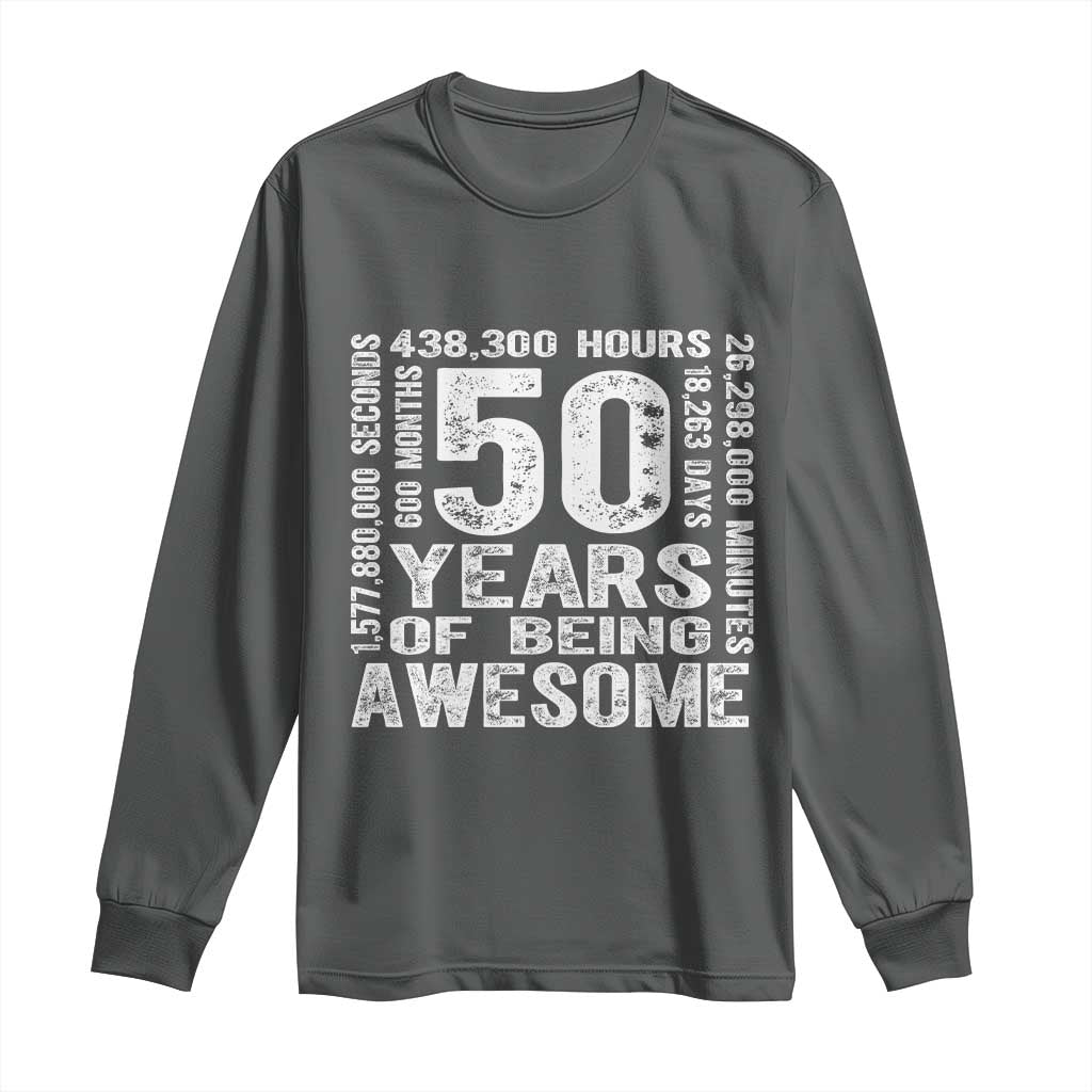 Funny 50th Birthday Gift Long Sleeve Shirt 50 Years Of Being Awesome