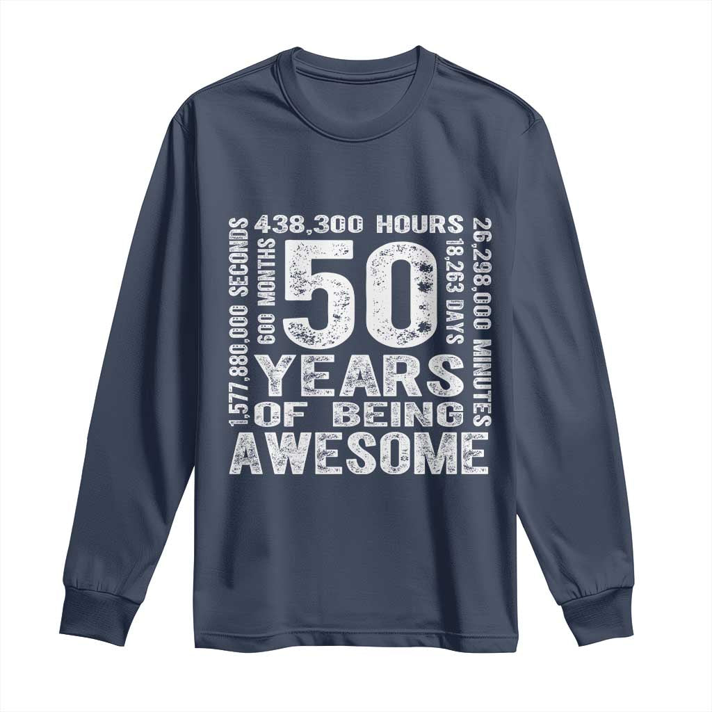 Funny 50th Birthday Gift Long Sleeve Shirt 50 Years Of Being Awesome