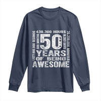 Funny 50th Birthday Gift Long Sleeve Shirt 50 Years Of Being Awesome