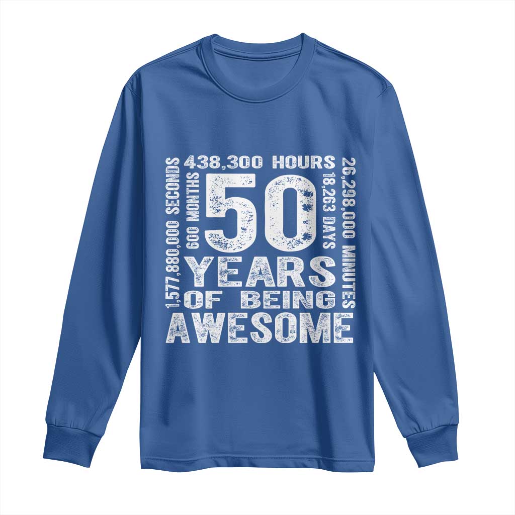 Funny 50th Birthday Gift Long Sleeve Shirt 50 Years Of Being Awesome