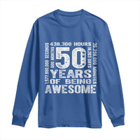 Funny 50th Birthday Gift Long Sleeve Shirt 50 Years Of Being Awesome