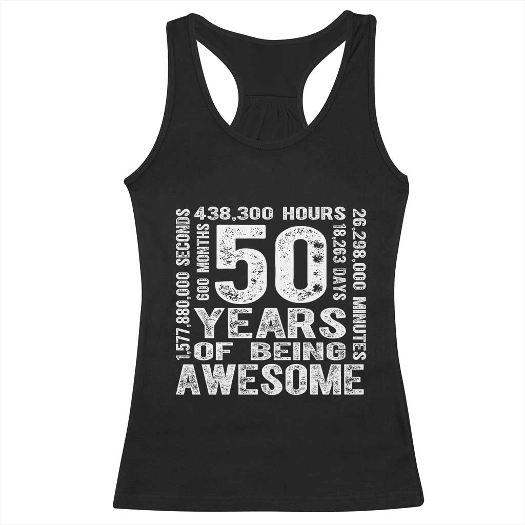 Funny 50th Birthday Gift Racerback Tank Top 50 Years Of Being Awesome