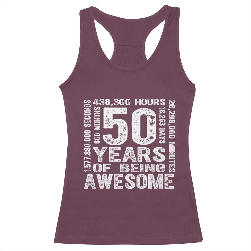 Funny 50th Birthday Gift Racerback Tank Top 50 Years Of Being Awesome