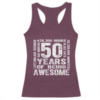 Funny 50th Birthday Gift Racerback Tank Top 50 Years Of Being Awesome