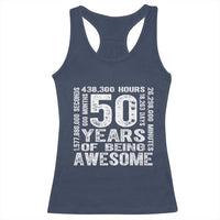 Funny 50th Birthday Gift Racerback Tank Top 50 Years Of Being Awesome