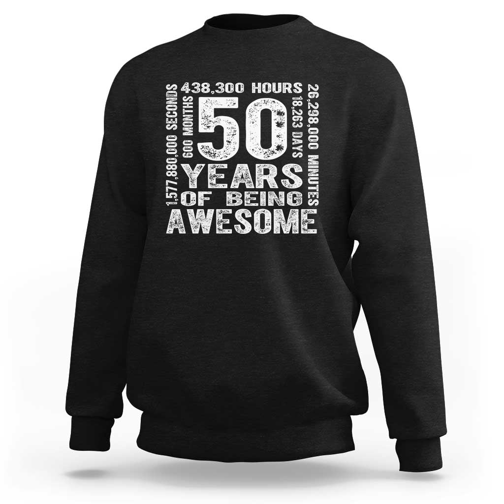 Funny 50th Birthday Gift Sweatshirt 50 Years Of Being Awesome