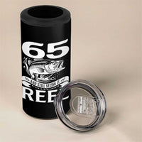 Still Keeping It Reel At 65 4 in 1 Can Cooler Tumbler Fisherman Birthday Gift