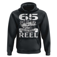 Still Keeping It Reel At 65 Hoodie Fisherman Birthday Gift