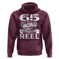 Still Keeping It Reel At 65 Hoodie Fisherman Birthday Gift