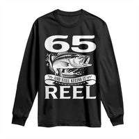 Still Keeping It Reel At 65 Long Sleeve Shirt Fisherman Birthday Gift