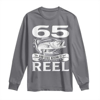 Still Keeping It Reel At 65 Long Sleeve Shirt Fisherman Birthday Gift