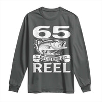 Still Keeping It Reel At 65 Long Sleeve Shirt Fisherman Birthday Gift