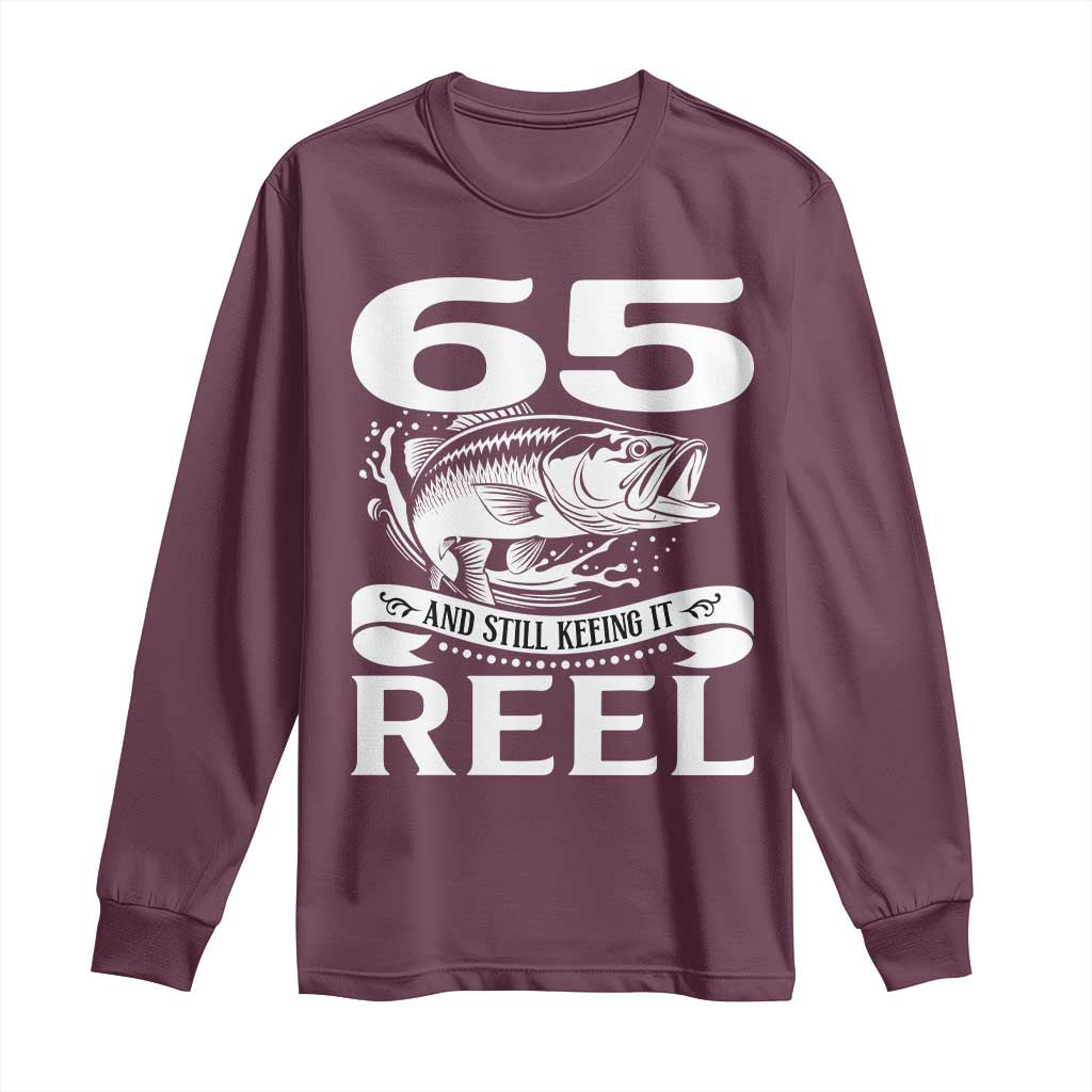 Still Keeping It Reel At 65 Long Sleeve Shirt Fisherman Birthday Gift