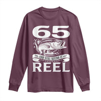 Still Keeping It Reel At 65 Long Sleeve Shirt Fisherman Birthday Gift