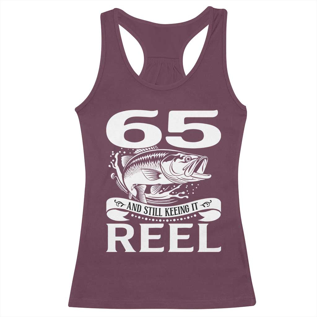 Still Keeping It Reel At 65 Racerback Tank Top Fisherman Birthday Gift