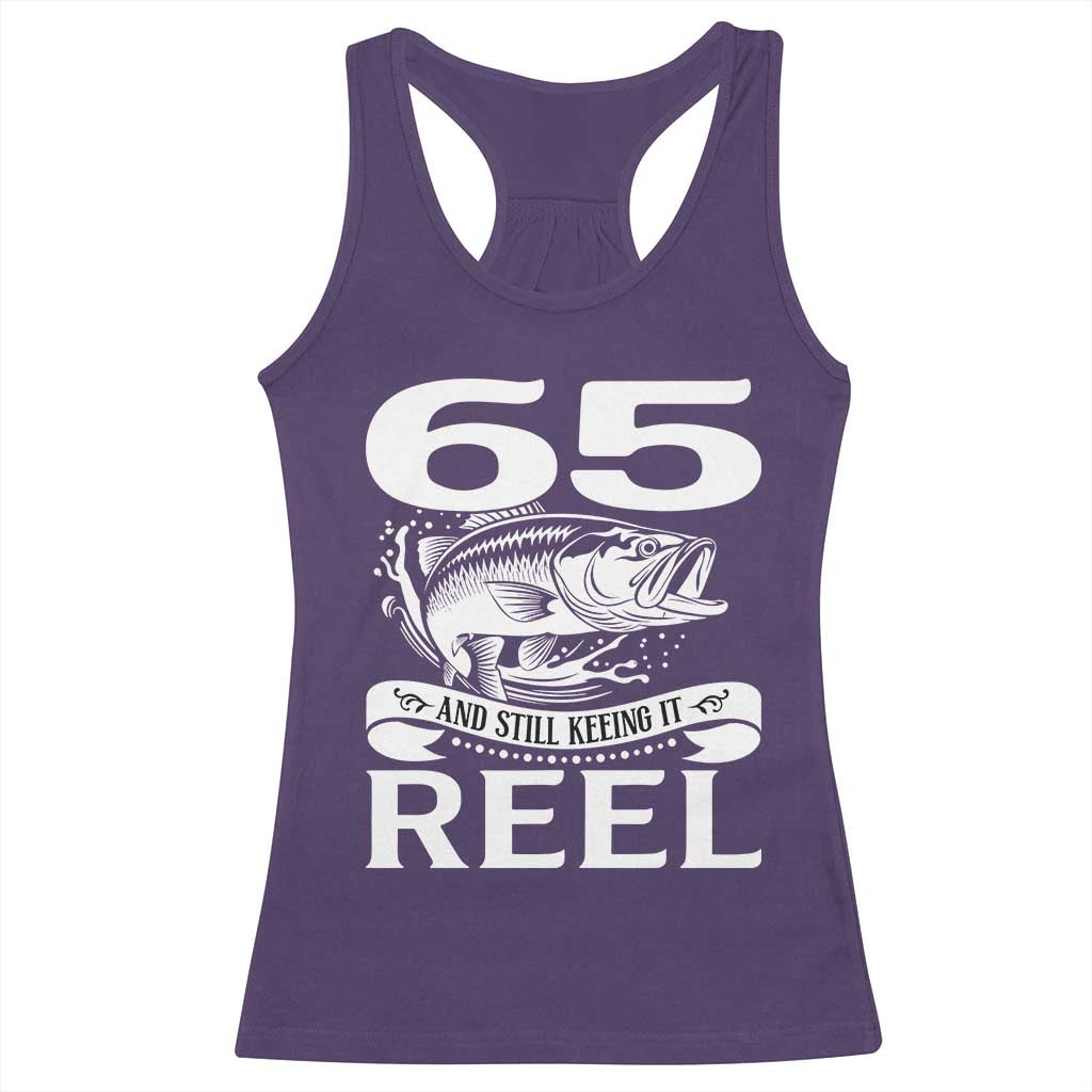 Still Keeping It Reel At 65 Racerback Tank Top Fisherman Birthday Gift