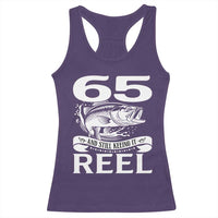 Still Keeping It Reel At 65 Racerback Tank Top Fisherman Birthday Gift