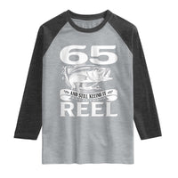 Still Keeping It Reel At 65 Raglan Shirt Fisherman Birthday Gift