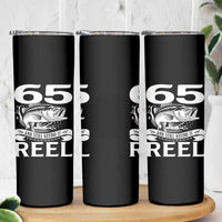 Still Keeping It Reel At 65 Skinny Tumbler Fisherman Birthday Gift
