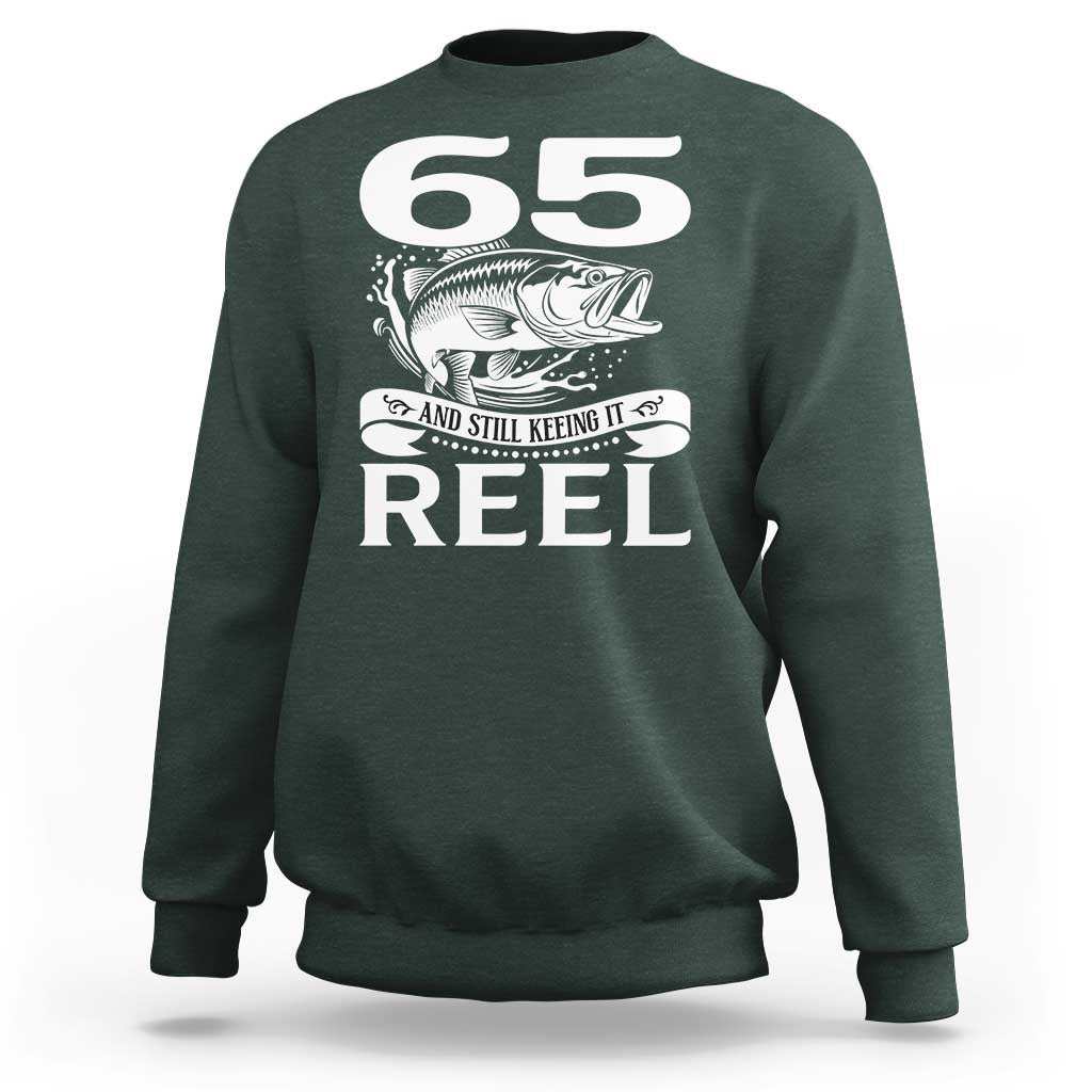 Still Keeping It Reel At 65 Sweatshirt Fisherman Birthday Gift